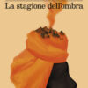 La stagione dell'ombra