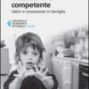 Il bambino è competente. Valori e conoscenze in famiglia