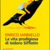 La vita prodigiosa di Isidoro Sifflotin