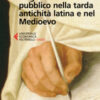 Lingua letteraria e pubblico nella tarda antichità latina e nel Medioevo