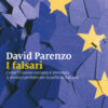 I falsari. Come l'Unione europea è diventata il nemico perfetto per la politica italiana