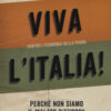 Viva l'Italia! Contro l'economia della paura. Perché non siamo il malato d'Europa