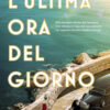 L'ultima ora del giorno