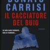 Il cacciatore del buio. La trilogia di Marcus