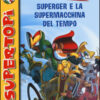 SuperGer e la supermacchina del tempo. Ediz. illustrata