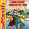 Superallarme, supertopo in fuga! Ediz. illustrata
