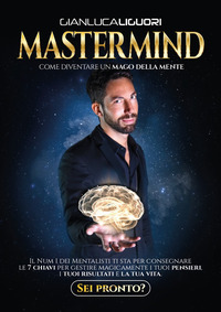 Diventa mentalista. Stupisci con i giochi psicologici dei mentalisti più famosi al mondo