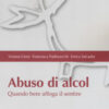 Abuso di alcol. Quando bere affoga il sentire