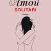 Amori solitari