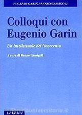 Colloqui con Eugenio Garin. Un intellettuale del Novecento