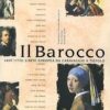 Il Barocco. 1600-1770: l'arte europea da Caravaggio a Tiepolo. Ediz. illustrata