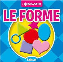 Le forme. Ediz. illustrata