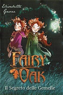 Il segreto delle gemelle. Fairy Oak