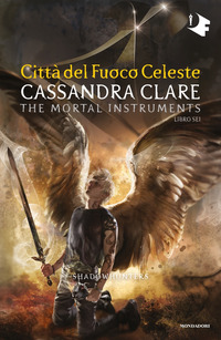 Città del fuoco celeste. Shadowhunters. The mortal instruments Vol. 6