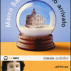 L'ultimo arrivato letto da Marco Balzano. Audiolibro. CD Audio formato MP3