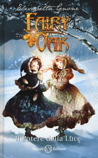 Il potere della luce. Fairy Oak. Nuova ediz. Vol. 3