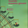 Quando eravamo giovani. Poesie. Testo inglese a fronte Vol. 1