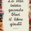 La vita inizia quando trovi il libro giusto
