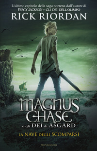 La nave degli scomparsi. Magnus Chase e gli dei di Asgard Vol. 3