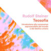 Teosofia. Introduzione alla conoscenza soprasensibile del mondo e del destino umano