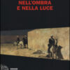 Nell'ombra e nella luce