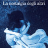 La nostalgia degli altri