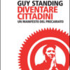 Diventare cittadini. Un manifesto del precariato
