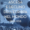 Ascesa e declino dell'Europa nel mondo. 1898-1918