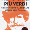 Meno grigi più Verdi. Come un genio ha spiegato l'Italia agli italiani
