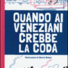Quando ai veneziani crebbe la coda