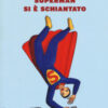 Superman si è schiantato