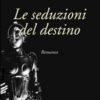 Le seduzioni del destino
