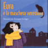 Eura e la maschera veneziana. Ediz. a colori