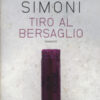 Tiro al bersaglio. Un'indagine del commissario Lucchesi
