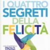 I quattro segreti della felicità