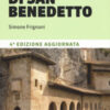 Il cammino di San Benedetto. 300 km da Norcia a Subiaco, fino a Montecassino