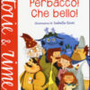 Perbacco! Che bello!