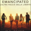Emacipated. L'altra faccia della libertà
