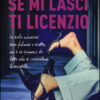 Se mi lasci ti licenzio