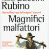 Magnifici malfattori. Storia illustrata dei briganti toscani