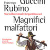 Magnifici malfattori. Storia illustrata dei briganti toscani