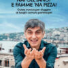 Napoletano? E famme 'na pizza! Guida ironica per sfuggire ai luoghi comuni partenopei