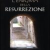 L'enigma della resurrezione