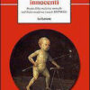 I bambini innocenti. Storia della malattia mentale nell'Italia moderna (secoli XVI-XVIII)
