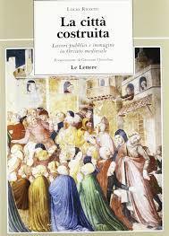 La città costruita. Lavori pubblici e immagine in Orvieto medievale
