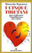 I cinque tibetani. Per realizzare l'intelligenza del cuore