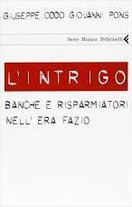 L'intrigo. Banche e risparmiatori nell'era Fazio