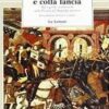 Col senno, col tesoro e colla lancia. Riti e giochi cavallereschi nella Firenze del Magnifico Lorenzo