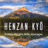 Henzan Kyo. Il sutra del giro delle montagne. Alla ricerca del Maestro Eterno
