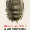 La vita meravigliosa. I fossili di Burgess e la natura della storia